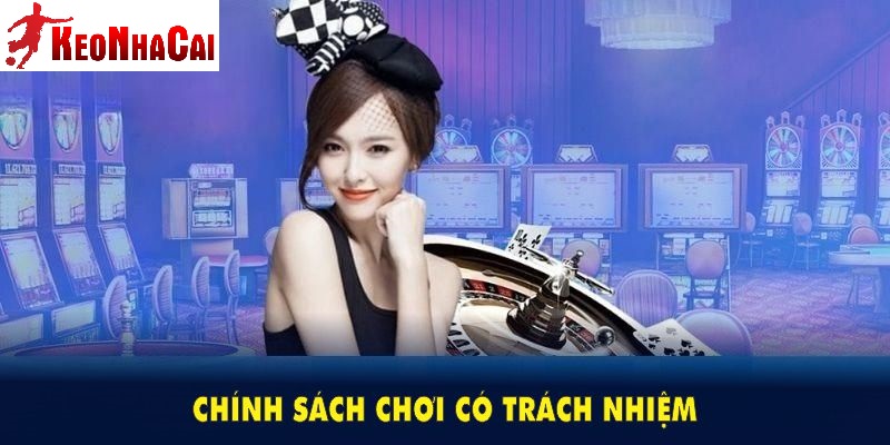 Thiết lập ngân sách cá cược và tuân thủ nghiêm ngặt chính sách chơi có trách nhiệm