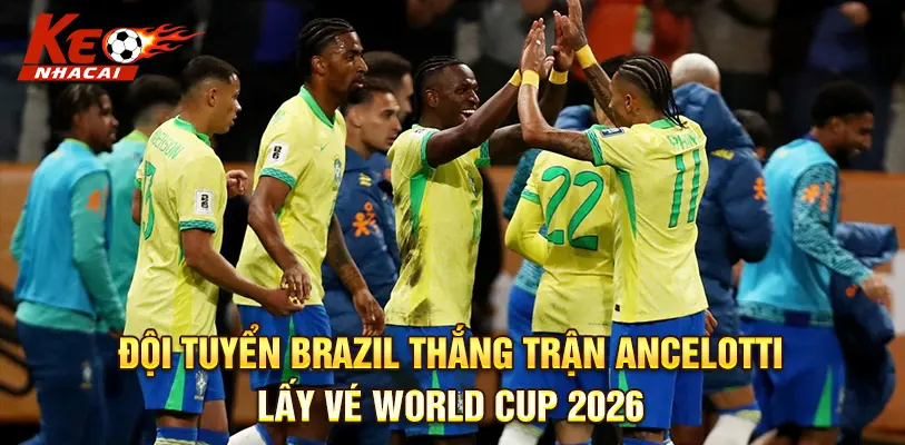 Đội tuyển Brazil Thắng Trận Ancelotti, Lấy Vé World Cup 2026