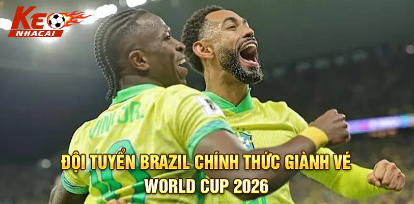 Đội tuyển Brazil chính thức giành vé World Cup 2026