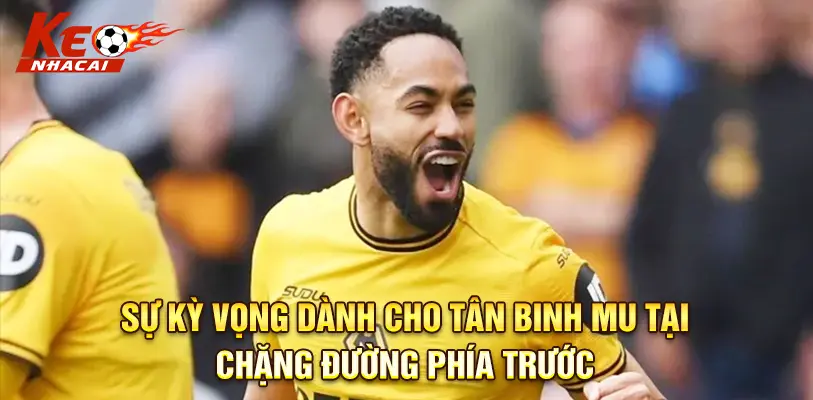 Tân binh MU Matheus Cunha ghi dấu ấn với pha kiến tạo quyết định