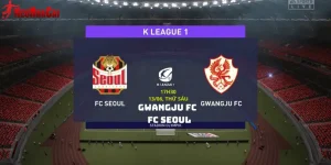 Nhận định Gwangju FC vs FC Seoul, 17h30 ngày 13/6: Lịch sử lên tiếng