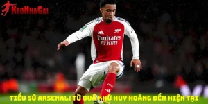 Tiểu sử Arsenal: Từ quá khứ huy hoàng đến hiện tại